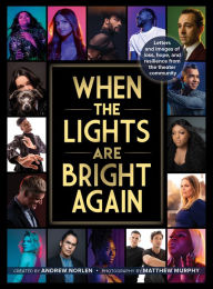 Pdb ebook free download When the Lights Are Bright Again: Letters and images of loss, hope, and resilience from the theater community (English Edition)