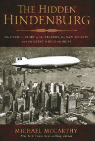 Free books text download The Hidden Hindenburg: The Untold Story of the Tragedy, the Nazi Secrets, and the Quest to Rule the Skies (English Edition)