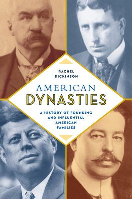 American Dynasties: A History of Founding and Influential Families