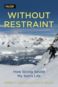 Without Restraint: How Skiing Saved My Son's Life