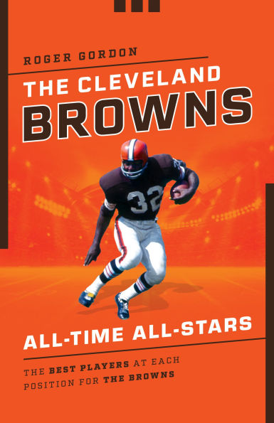 the Cleveland Browns All-Time All-Stars: Best Players at Each Position for