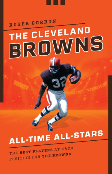 the Cleveland Browns All-Time All-Stars: Best Players at Each Position for