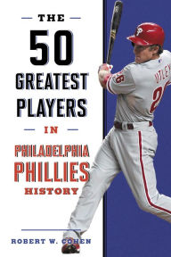 Ebooks downloaden nederlands The 50 Greatest Players in Philadelphia Phillies History iBook 9781493066964