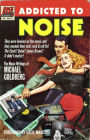 Addicted To Noise: The Music Writings of Michael Goldberg