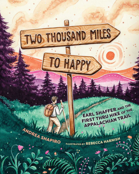 Two Thousand Miles to Happy: Earl Shaffer and the First Thru Hike of Appalachian Trail