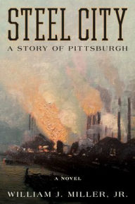 Author William Miller discusses and signs Steel City:  A Story of Pittsburgh