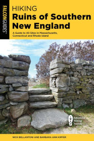 Books downloads ipod Hiking Ruins of Southern New England: A Guide to 40 Sites in Connecticut, Massachusetts, and Rhode Island CHM PDB RTF
