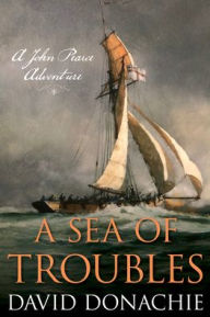 New books free download pdf A Sea of Troubles: A John Pearce Adventure by David Donachie, David Donachie  English version 9781493068975