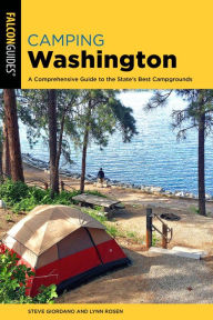 Title: Camping Washington: A Comprehensive Guide to the State's Best Campgrounds, Author: Steve Giordano