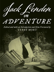 Title: Jack London on Adventure, Author: Terry Mort