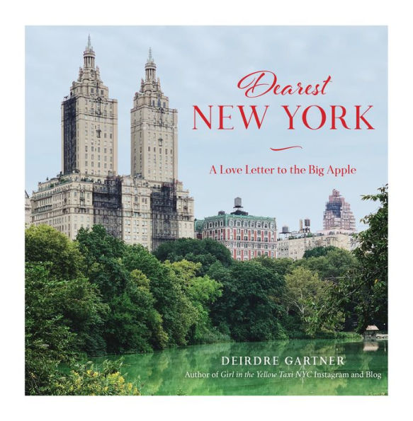 Dearest New York: A Love Letter to the Big Apple by Deirdre 