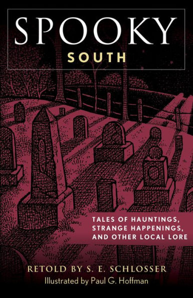 Spooky South: Tales of Hauntings, Strange Happenings, and Other Local Lore