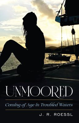 Unmoored: Coming of Age Troubled Waters