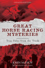 Great Horse Racing Mysteries: True Tales from the Track