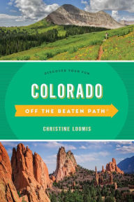 Title: Colorado Off the Beaten Path®: Discover Your Fun, Author: Christine Loomis