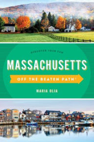 Title: Massachusetts Off the Beaten Path®: Discover Your Fun, Author: Maria Olia