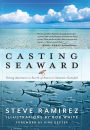 Casting Seaward: Fishing Adventures in Search of America's Saltwater Gamefish