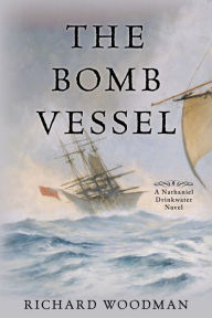 Title: The Bomb Vessel: A Nathaniel Drinkwater Novel, Author: Richard Woodman