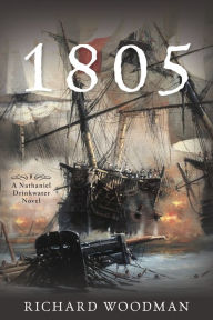 Title: 1805: A Nathaniel Drinkwater Novel, Author: Richard Woodman