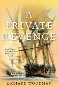 Title: A Private Revenge: A Nathaniel Drinkwater Novel, Author: Richard Woodman