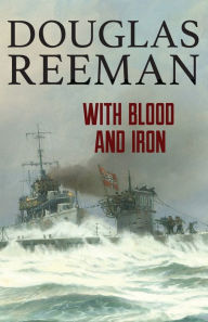Title: With Blood and Iron, Author: Douglas Reeman