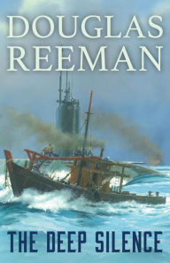 Title: The Deep Silence, Author: Douglas Reeman