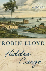 Title: Hidden Cargo: A Novel, Author: Robin Lloyd