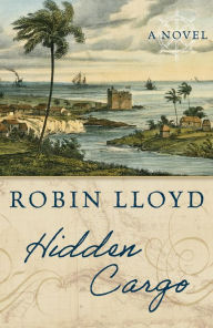 Title: Hidden Cargo: A Novel, Author: Robin Lloyd