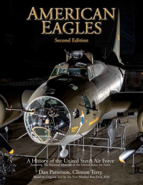 American Eagles: A History of the United States Air Force Featuring Collection National Museum U.S.