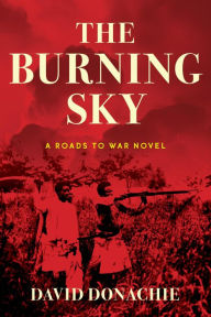 Title: The Burning Sky: A Roads to War Novel, Author: David Donachie