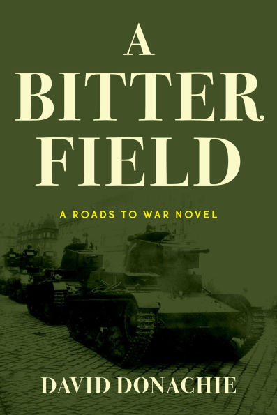 A Bitter Field: Roads to War Novel