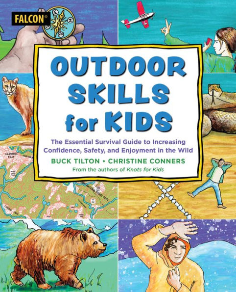 Outdoor Skills for Kids: the Essential Survival Guide to Increasing Confidence, Safety, and Enjoyment Wild