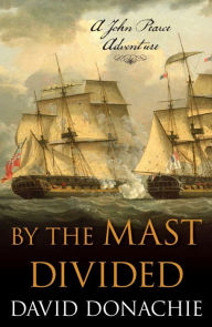 Title: By the Mast Divided: A John Pearce Adventure, Author: David Donachie