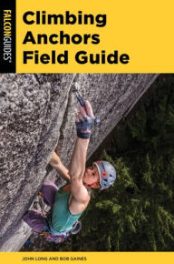 Title: Climbing Anchors Field Guide, Author: John Long