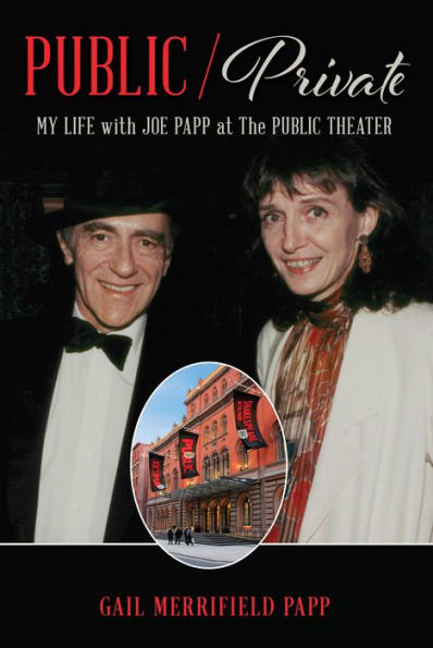 Public/Private: My Life with Joe Papp at The Public Theater