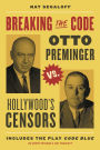 Breaking the Code: Otto Preminger versus Hollywood's Censors