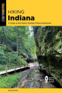 Hiking Indiana: A Guide to the State's Greatest Hiking Adventures