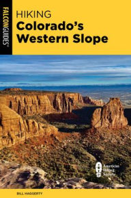 Title: Hiking Colorado's Western Slope, Author: Bill Haggerty