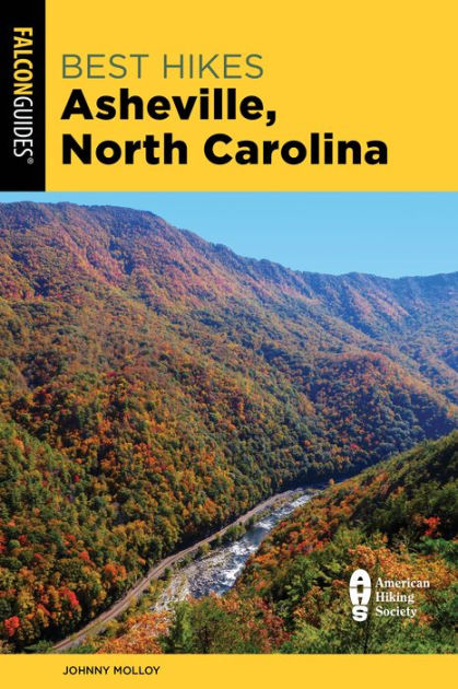 Best Hikes Asheville, North Carolina by Johnny Molloy, Paperback ...