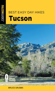 Title: Best Easy Day Hikes Tucson, Author: Bruce Grubbs