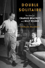 Book downloads for free ipod Double Solitaire: The Films of Charles Brackett and Billy Wilder 9781493076062 (English Edition) 