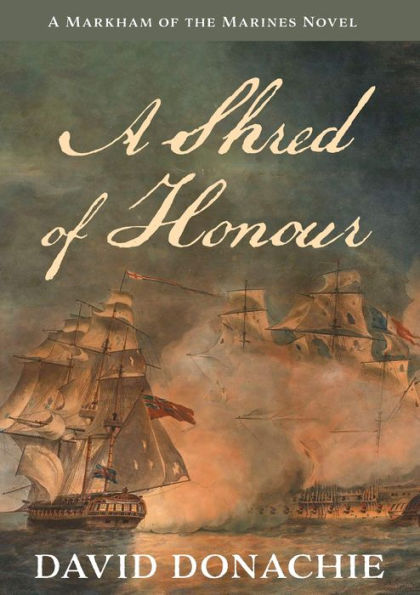 A Shred of Honour: Markham the Marines Novel