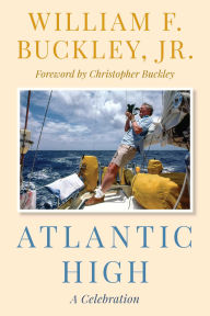 Title: Atlantic High: A Celebration, Author: William F. Buckley Jr.