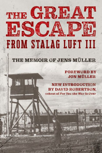 The Great Escape from Stalag Luft III: Memoir of Jens Müller