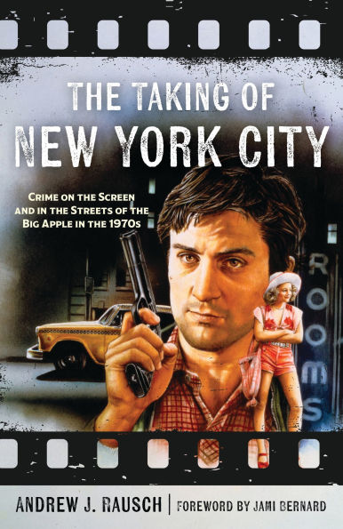 the Taking of New York City: Crime on Screen and Streets Big Apple 1970s