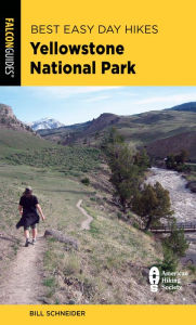 Title: Best Easy Day Hikes Yellowstone National Park, Author: Bill Schneider