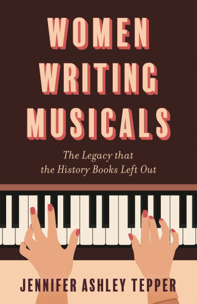 Women Writing Musicals: the Legacy That History Books Left Out
