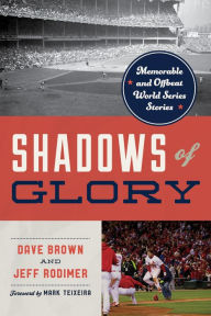 DAVE BROWN with special guest LARRY BOWA   Shadows of Glory: Memorable and Offbeat World Series Stories