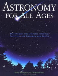 Title: Astronomy for All Ages: Discovering The Universe Through Activities For Children And Adults, Author: Philip Harrington