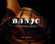 Title: Banjo: An Illustrated History, Author: Bob Carlin